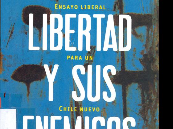 La libertad y sus enemigos, de Mauricio Rojas