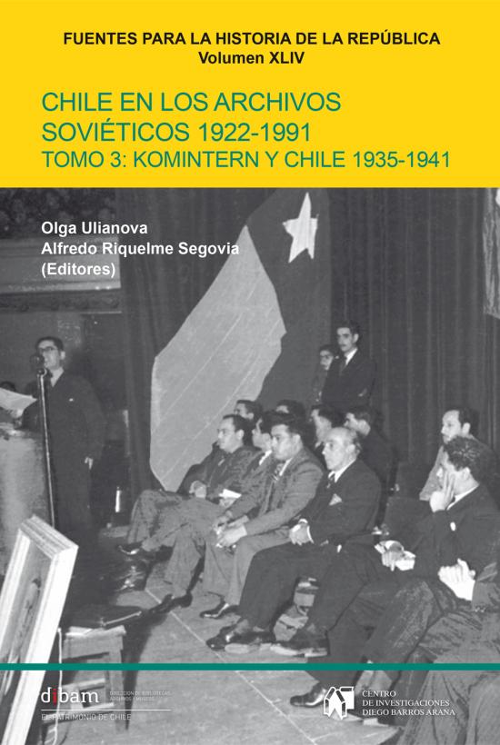 Chile en los archivos soviéticos 1922-1991. Tomo III Tapa amarilla con fotografía del pleno del Partido Comunista, cerca de 1940