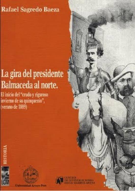 La gira del Presidente Balmaceda al norte Tapa naranja con caricatura de Balmaceda publicada en el Padre Padilla en 1889