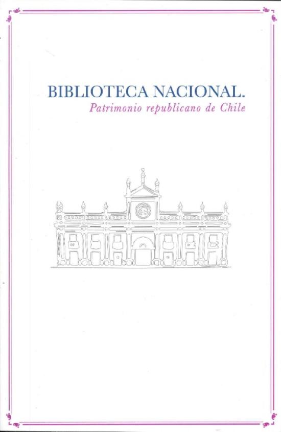 Biblioteca Nacional. Patrimonio republicano de Chile Tapa blanca con dibujo de la fachada de la antigua Biblioteca Nacional