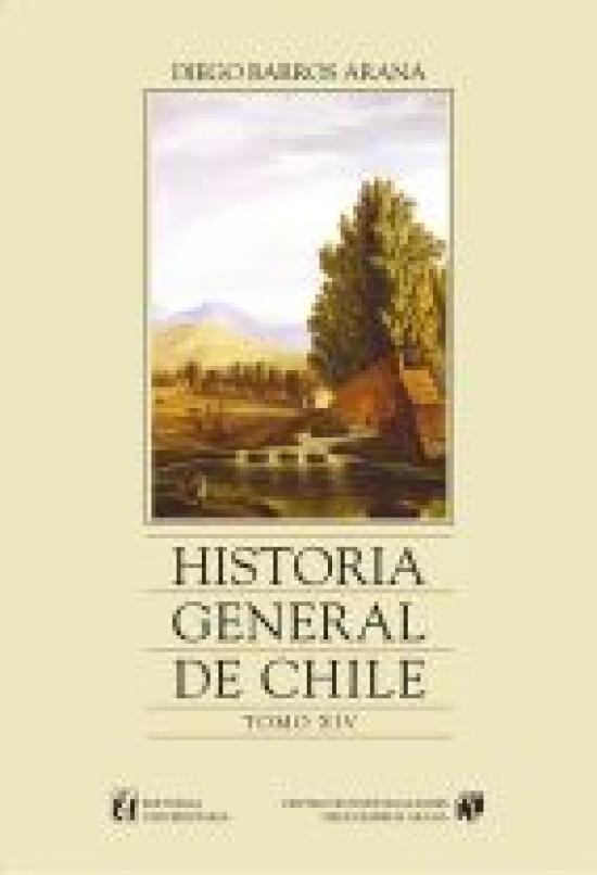 Historia general de Chile. Tomo XIV Tapa amarilla con detalle de «Los tajamares del Mapocho», óleo de Giovatto Molinelli