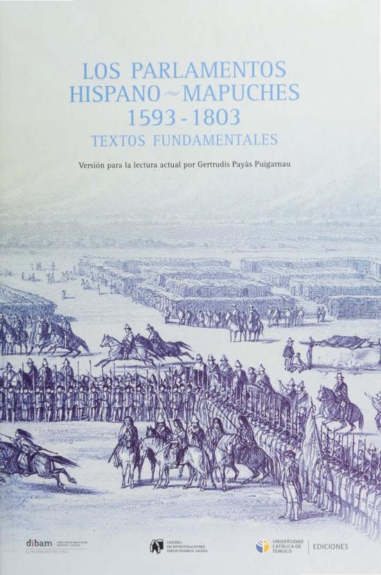 Los parlamentos hispano-mapuches 1593-1803 Tapa celeste con detalle de la imagen del parlameto de Negrete de 1793, del atlas de Claudio Gay