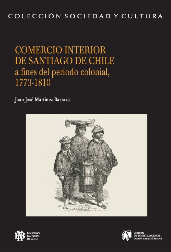 Comercio Interior de Santiago de Chile Portada negra con imagen tipo litografía de comerciantes coloniales