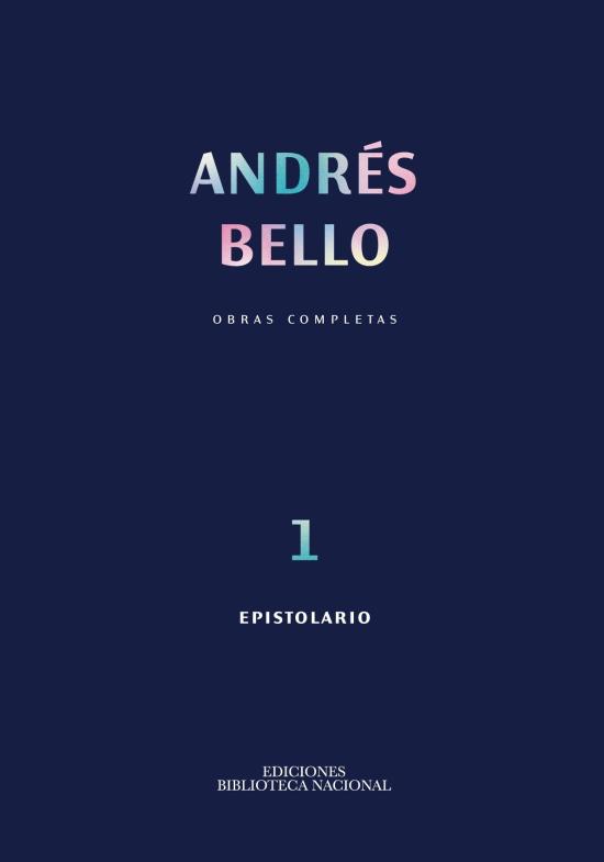 Obras Completas de Andrés Bello. Tomo I Epistolario Tapa azul marino con letras el folia holográfica