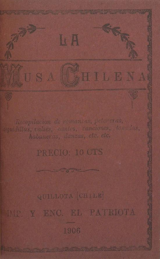 La musa chilena. Recopilación de romanzas, peteneras, seguidillas, valses, cantos, canciones, tonadas, habaneras, danzas, etc. etc.
