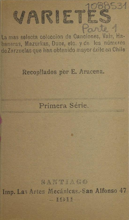 Varietés: la más selecta colección de canciones, vals, habaneras, mazurkas, dúos, etc. y de los números de zarzuelas que han obtenido mayor éxito en Chile