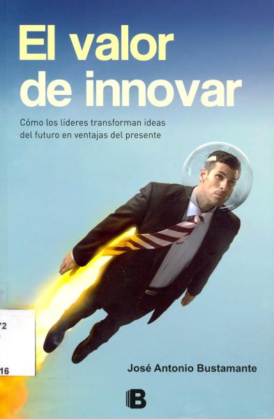 El valor de innovar de José Antonio Bustamante