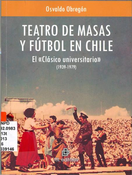 Teatro de masas y fútbol en Chile de Osvaldo Obregón