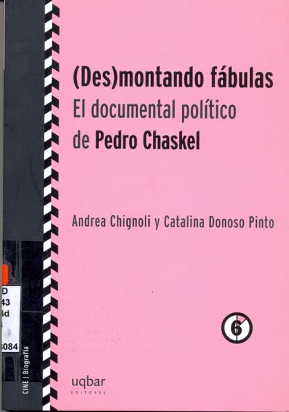 (Des)montando fábulas. El documental político de Pedro Chaskel