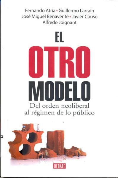 El otro modelo de Atria, Larraín, Benavente, Couse y Joignant