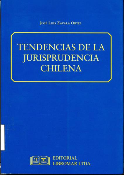 Tendencias de la jurisprudencia chilena de José Luis Zavala Ortiz